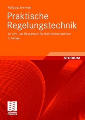 Praktische Regelungstechnik - Wolfgang Schneider