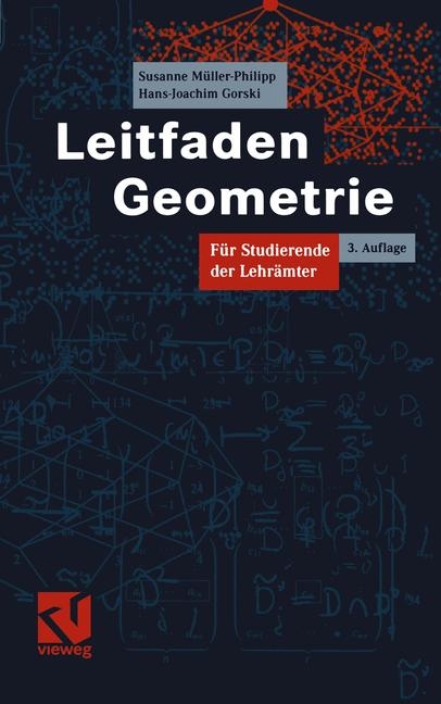 Leitfaden Geometrie - Susanne Müller-Philipp, Hans-Joachim Gorski