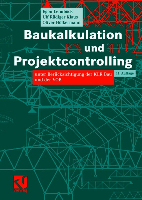 Baukalkulation und Projektcontrolling - Egon Leimböck, Ulf Rüdiger Klaus, Oliver Hölkermann