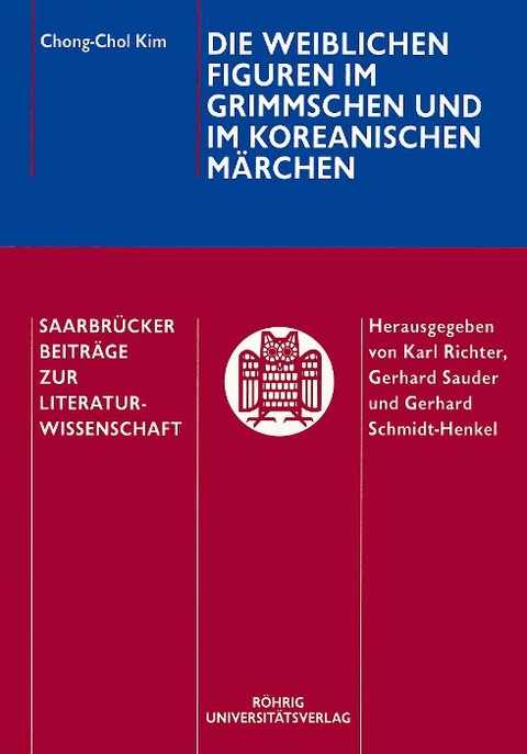 Die weiblichen Figuren im Grimmschen und im koreanischen Märchen - Chong-Chol Kim