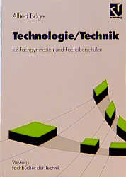 Technologie /Technik für Fachgymnasien und Fachoberschulen - Alfred Böge, Gert Böge, Wolfgang Böge, Hans J Küfner, Wolfgang Weißbach, Rainer Ahrberg, Jürgen Voss