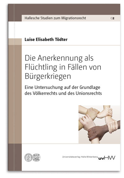 Die Anerkennung als Flüchtling in Fällen von Bürgerkriegen - Luise Elisabeth Tödter