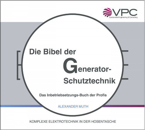 Die Bibel der Generator-Schutztechnik - Alexander Muth