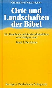 Orte und Landschaften der Bibel. Band 2 - Othmar Keel, Max Küchler