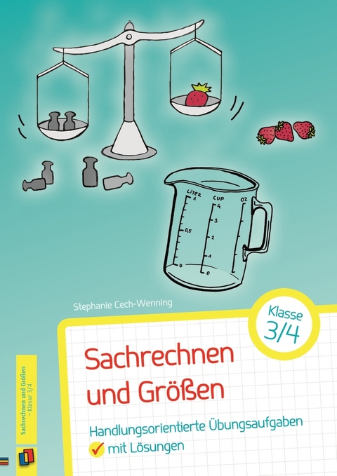 Sachrechnen und Größen – Klasse 3/4 - Stephanie Cech-Wenning