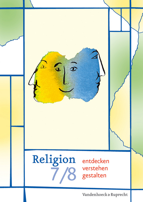 Religion entdecken – verstehen – gestalten 7/8 - Evelin Schwartz, Cornelia Lorentz, Ulrike von Fritschen, Michael Stille