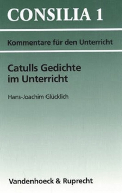 Catulls Gedichte im Unterricht - Hans-Joachim Glücklich