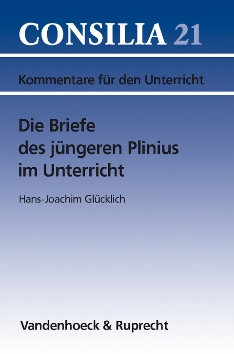 Die Briefe des jüngeren Plinius im Unterricht - Hans-Joachim Glücklich