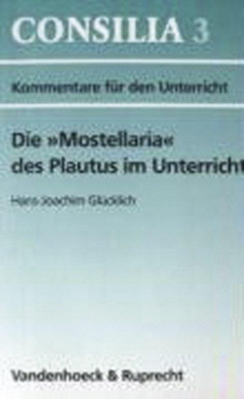 Die »Mostellaria« des Plautus im Unterricht - Hans-Joachim Glücklich