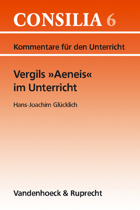 Vergils »Aeneis« im Unterricht - Hans-Joachim Glücklich