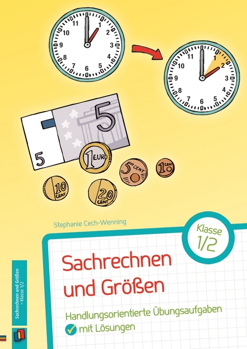 Sachrechnen und Größen – Klasse 1/2 - Stephanie Cech-Wenning