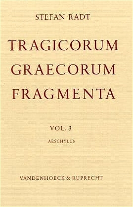 Tragicorum Graecorum Fragmenta. Vol. III: Aeschylus - 
