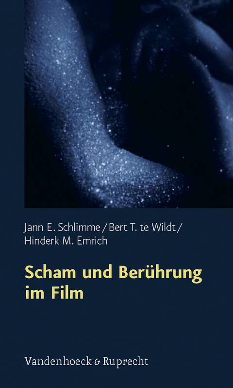 Scham und Berührung im Film - Hinderk M. Emrich, Jann E. Schlimme, Bert te Wildt