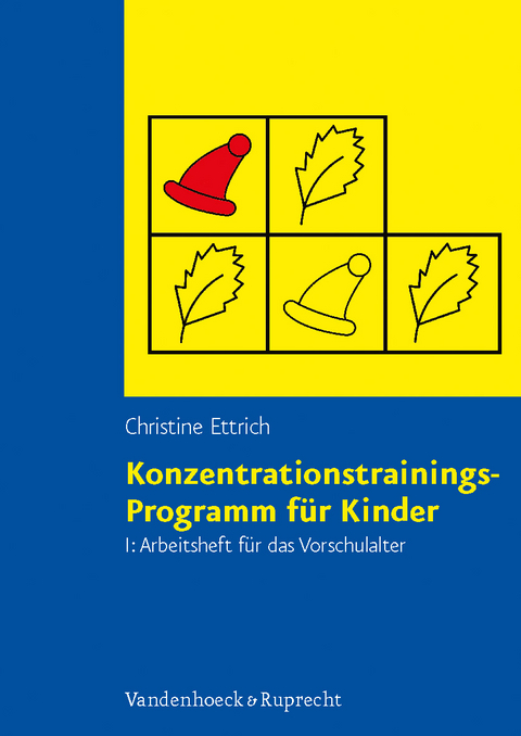 Konzentrationstrainings-Programm für Kinder. Arbeitsheft I: Vorschulalter - Christine Ettrich
