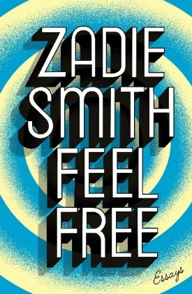 Feel Free - Zadie Smith