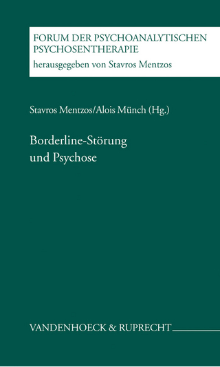 Borderline-Störung und Psychose - Stavros Mentzos; Alois Münch