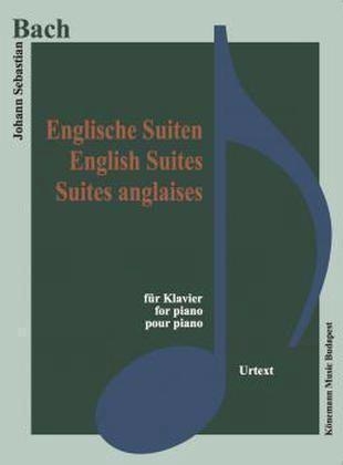 Englische Suiten / English Suites / Suites anglaises, Klavier - Johann Sebastian Bach