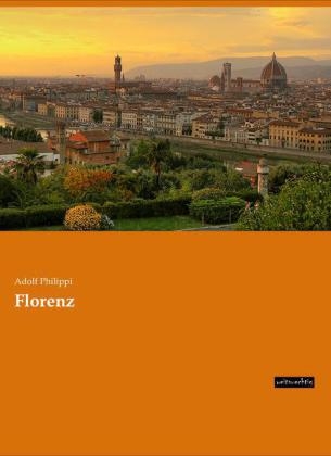 Florenz - Adolf Philippi