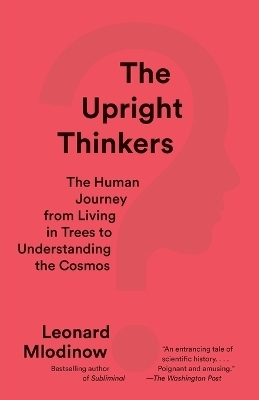 The Upright Thinkers - Leonard Mlodinow