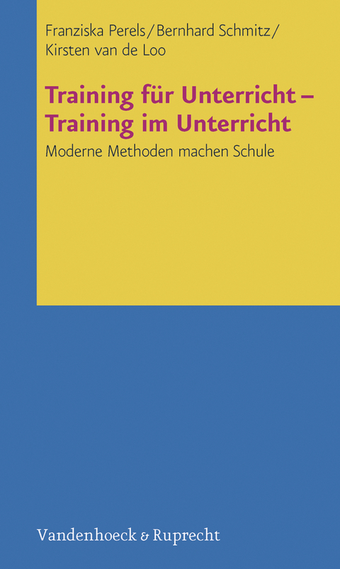 Training für Unterricht – Training im Unterricht - Franziska Perels, Bernhard Schmitz, Kirsten van de Loo
