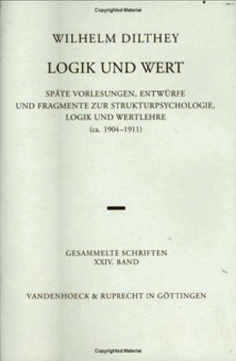 Logik und Wert - Wilhelm Dilthey