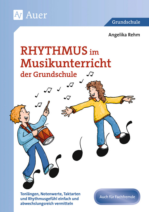 Rhythmus im Musikunterricht der Grundschule - Angelika Rehm