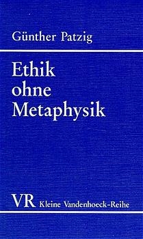 Ethik ohne Metaphysik - Günther Patzig