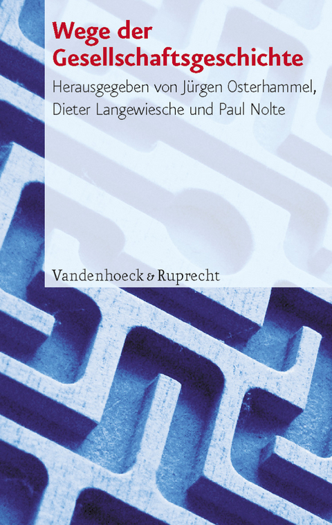 Wege der Gesellschaftsgeschichte - 