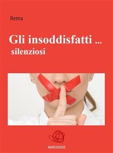 Gli insoddisfatti ... silenziosi -  Rema