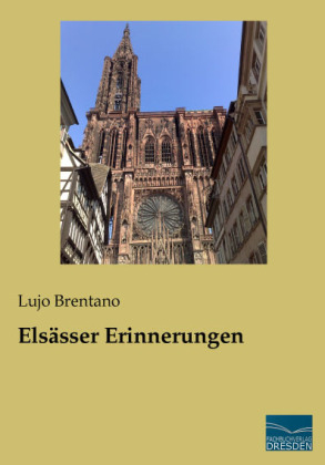 Elsässer Erinnerungen - Lujo Brentano