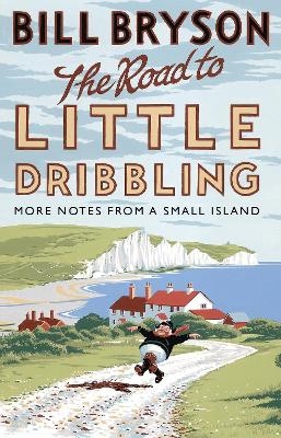 The Road to Little Dribbling - Bill Bryson