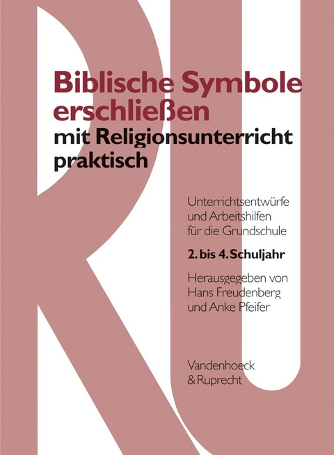 Biblische Symbole erschließen mit Religionsunterricht praktisch - 