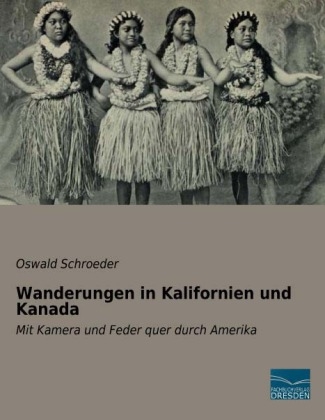 Wanderungen in Kalifornien und Kanada - Oswald Schroeder