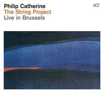 The String Project: Live In Brussels, 1 Audio-CD - Philip Catherine