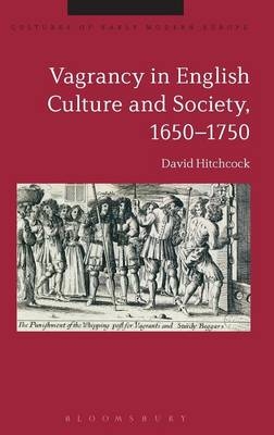 Vagrancy in English Culture and Society, 1650-1750 - Dr David Hitchcock