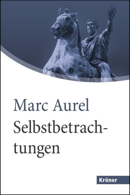 Selbstbetrachtungen -  Marc Aurel