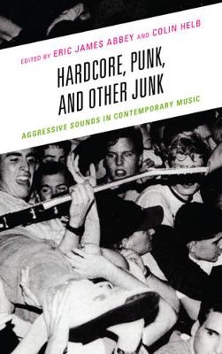 Hardcore, Punk, and Other Junk - 