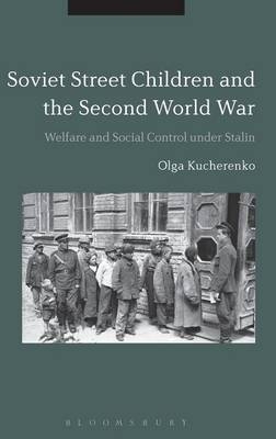 Soviet Street Children and the Second World War - Dr Olga Kucherenko