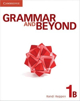 Grammar and Beyond Level 1 Student's Book B and Workbook B Pack - Randi Reppen, Kerry S. Vrabel