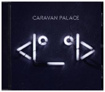 Robot - °_°, 1 Audio-CD -  Caravan Palace