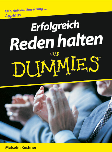 Erfolgreich Reden halten für Dummies - Malcolm Kushner