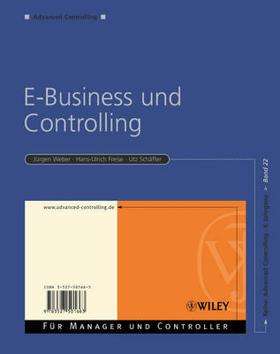 E-Business und Controlling - Jürgen Weber, Hans-Ulrich Freise, Utz Schäffer