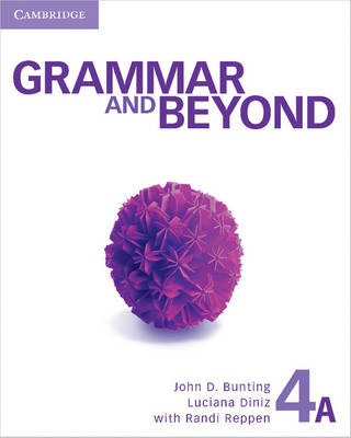 Grammar and Beyond Level 4 Student's Book A - Randi Reppen, John Bunting, Luciana Diniz