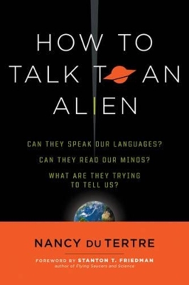 How to Talk to an Alien - Nancy Du Tertre