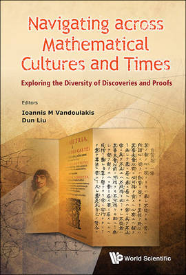 Navigating Across Mathematical Cultures And Times: Exploring The Diversity Of Discoveries And Proofs - 