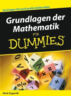 Grundlagen der Mathematik für Dummies - Mark Zegarelli