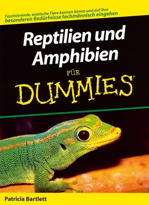 Reptilien und Amphibien für Dummies - Patricia Bartlett