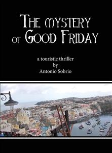 The mystery of Good Friday - Antonio Sobrio