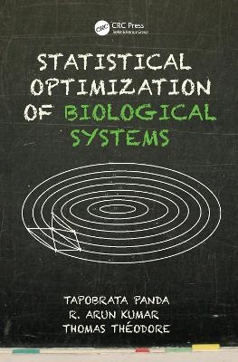 Statistical Optimization of Biological Systems - Tapobrata Panda, Thomas Theodore, R. Arun Kumar