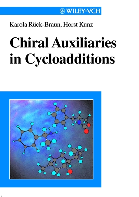 Chiral Auxiliaries in Cycloadditions - Karola Rück-Braun, Horst Kunz